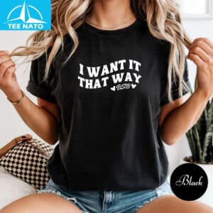 Backstreet Boys Want It That Way Shirt 14 Backstreet Boys Want It That Way Shirt