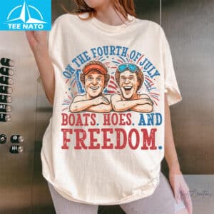 On the Fourth of July Boats Hoes and Freedom Shirt 14 On the Fourth of July Boats Hoes and Freedom Shirt