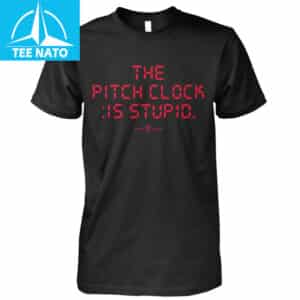 The Pitch Clock Is Stupid Shirt 12 The Pitch Clock Is Stupid Shirt