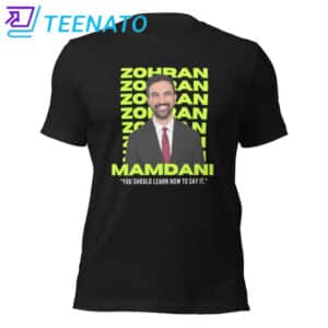 Zohran Mamdani You Should Learn How to Say It Shirt