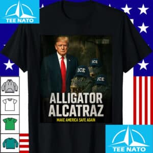 Alligator Alcatraz Make America Safe Again Trump 2025 Shirt