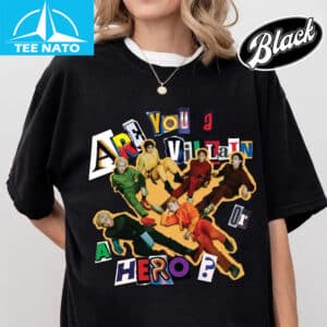 Are You A Villain or A Hero Xdinary Heroes Shirt 2 1
