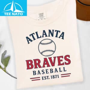 Atlanta Braves Baseball Est 1871 Fan Shirt