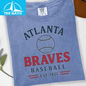 Atlanta Braves Baseball Est 1871 Fan Shirt3