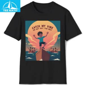 Aura Boat Catch My Vibe or Get Out The Way Shirt
