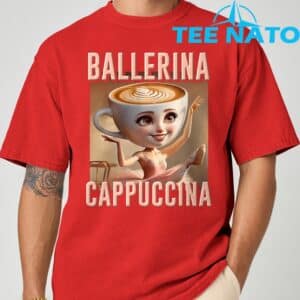 Ballerina Cappuccina Italian Brainrot T Shirt 5