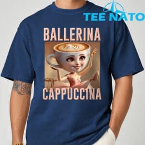 Ballerina Cappuccina Italian Brainrot T Shirt 6