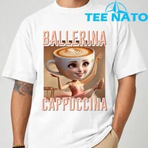 Ballerina Cappuccina Italian Brainrot T Shirt 7