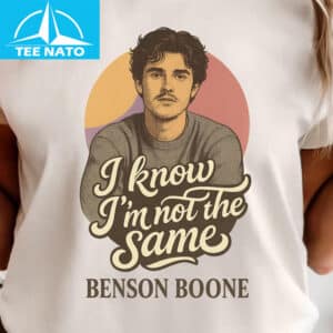 Benson Boone I Know Im Not the Same Shirt3