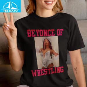 Beyonce Of Wrestling 2025 Shirt