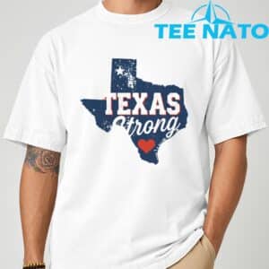 Bold Texas Strong Hill Country Pray For Texas Shirt 7