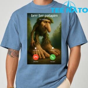 Brr Brr Patapim Is Calling Funny Italian Meme Brainrot T Shirt 1