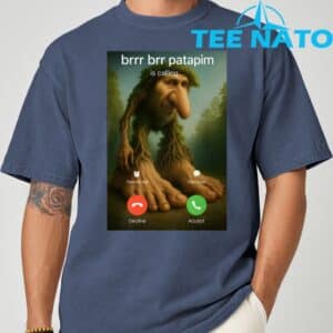 Brr Brr Patapim Is Calling Funny Italian Meme Brainrot T Shirt 2