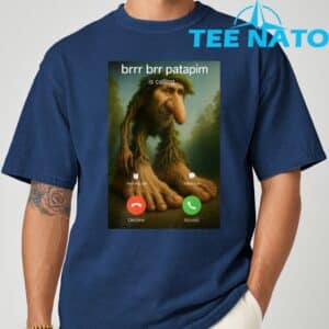 Brr Brr Patapim Is Calling Funny Italian Meme Brainrot T Shirt 6