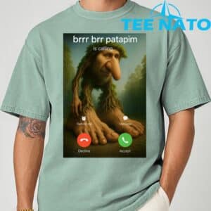 Brr Brr Patapim Is Calling Funny Italian Meme Brainrot T Shirt 9