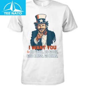 Buffalo Bills Uncle Josh Allen I Want You To Be Good Do Good God Bless Go Bills Shirt