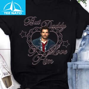 But Daddy I Love Him David Corenswet Shirt