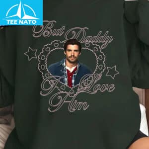 But Daddy I Love Him David Corenswet Shirt2