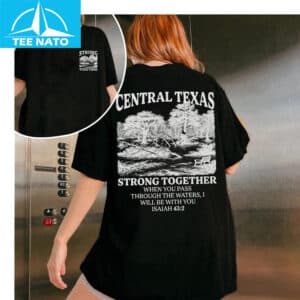 Central Texas Strong Together Shirt 12 Central Texas Strong Together Shirt