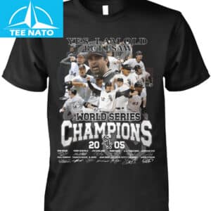 Chicago White Sox 2005 World Series Champions Yes I Am Old But I Saw Shirt