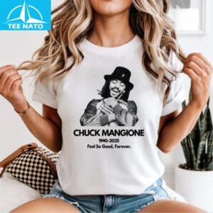Chuck Mangione Feel So Good Forever 1940 2025 Memorial Shirt3