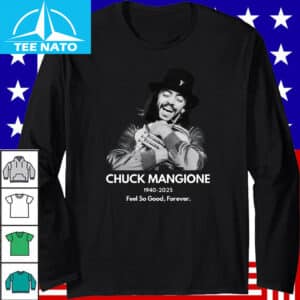 Chuck Mangione Feel So Good Forever 1940 2025 Memorial Shirt4