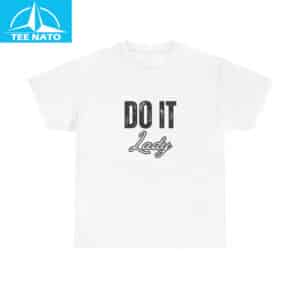 Do it Lady Shirt Humorous Saying TikTok Chit Shirt