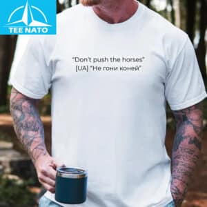 Dont Push The Horses Fighter Inspired Gym Shirt