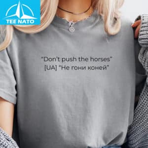 Dont Push The Horses Fighter Inspired Gym Shirt2