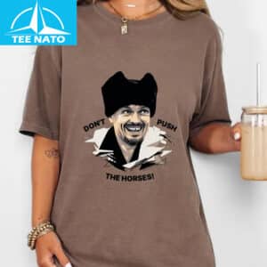 Dont Push The Horses Oleksandr Usyk Boxing Fan Shirt1