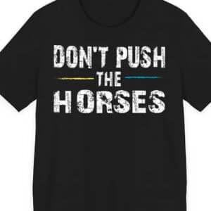 Dont Push the Horses Usyk Quote Shirt2 1