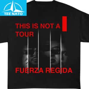 Fuerza Regida This is Not A Tour Shirt