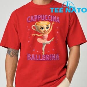 Funny Ballerina Cappuccina Coffee Dance Lovers Italian Meme T Shirt 16