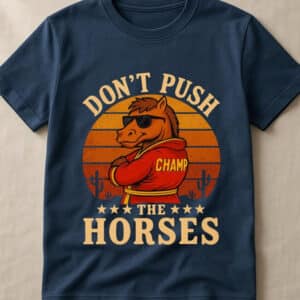 Funny Boxing Meme Dont Push The Horses Shirt1