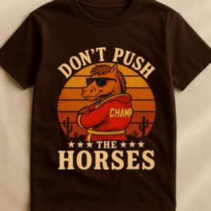 Funny Boxing Meme Dont Push The Horses Shirt3