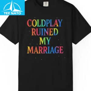 Funny Coldplay 2025 Coldplay Ruined My Marriage Shirt