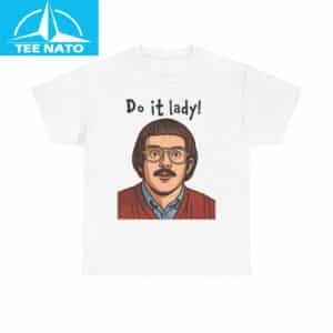 Funny Do It Lady Shirt