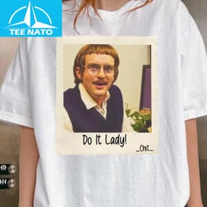 Funny TikTok Do It Lady Chit Tee Shirt