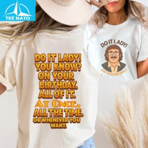 Funny Viral Meme Do It Lady Chit Shirt