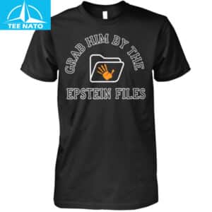 Grab Him By The Epstein Files Shirt