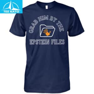 Grab Him By The Epstein Files Shirt4