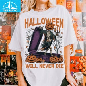 Halloween Will Never Die Shirt 14 Halloween Will Never Die Shirt