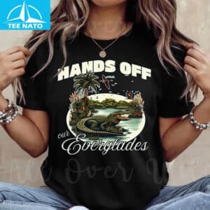 Hands Off Our Everglades T Shirt No Alligator Alcatraz