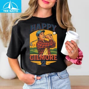 Happy Gilmore 2 Parody Shirt3