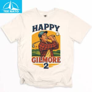 Happy Gilmore 2 Parody Shirt4