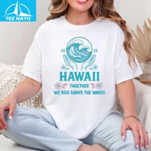 Hawaii 2025 Together We Rise Above The Waves Ivory Shirt2