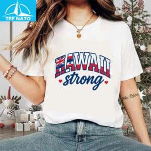 Hawaii Strong 2025 Shirt