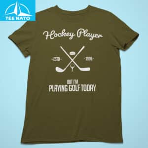 Hockey Player But Im Playing Golf Today