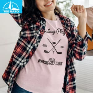 Hockey Player But Im Playing Golf Today3