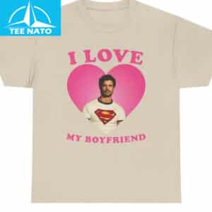 I Love My Boyfriend David Corenswet Shirt3